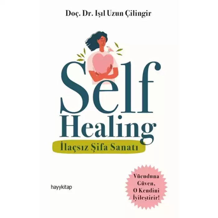 Self Healing - İlaçsız Şifa Sanatı