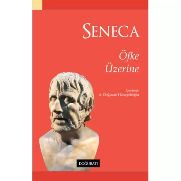 Seneca - Öfke Üzerine