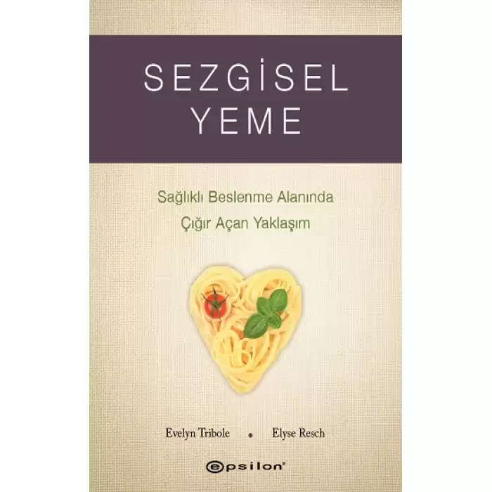 Sezgisel Yeme - Sağlıklı Beslenme Alanında Çığır Açan Yaklaşım