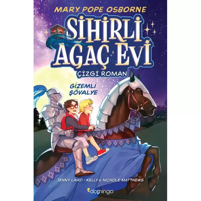 Sihirli Ağaç Evi -Çizgi Roman- 2: Gizemli Şövalye