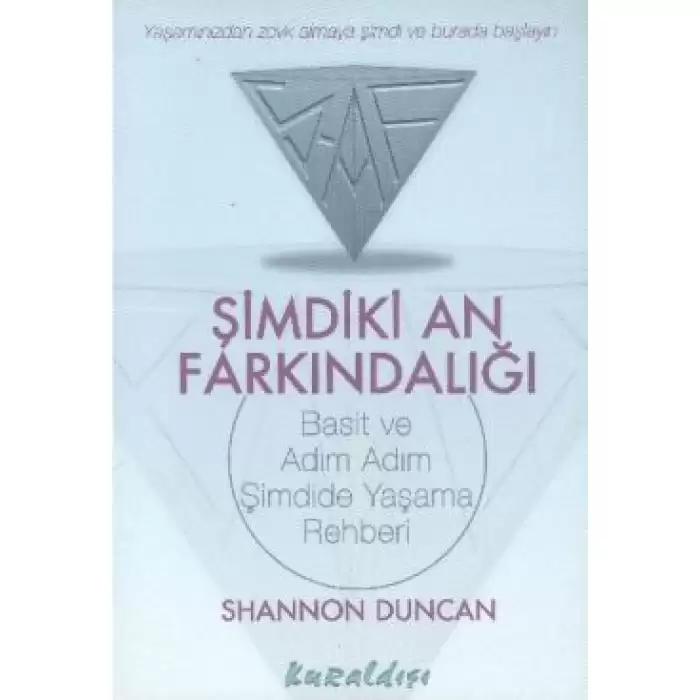 Şimdiki An Farkındalığı Basit ve Adım Adım Şimdide Yaşama Rehberi