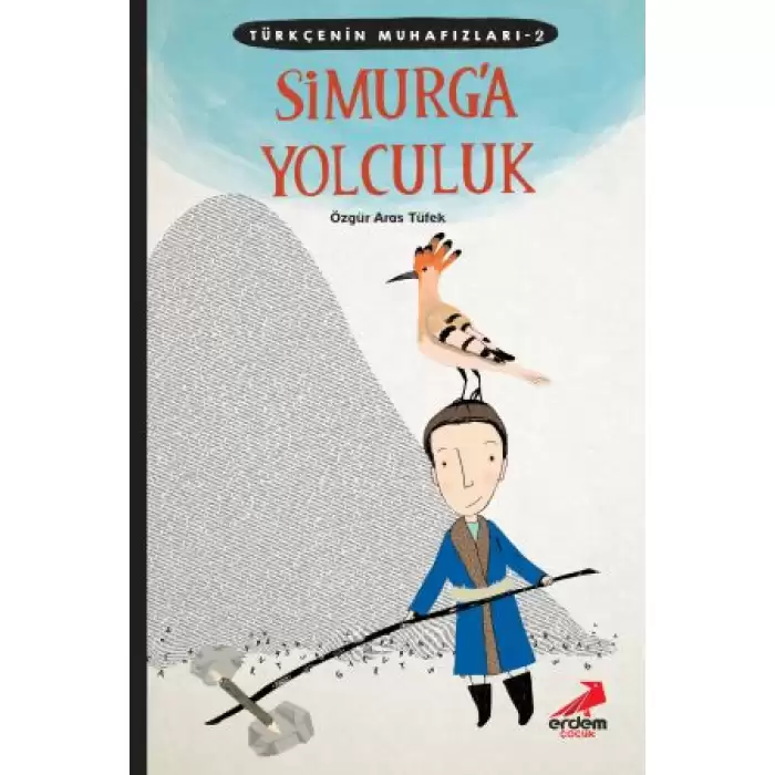 Simurga Yolculuk -Türkçenin Muhafızları  2