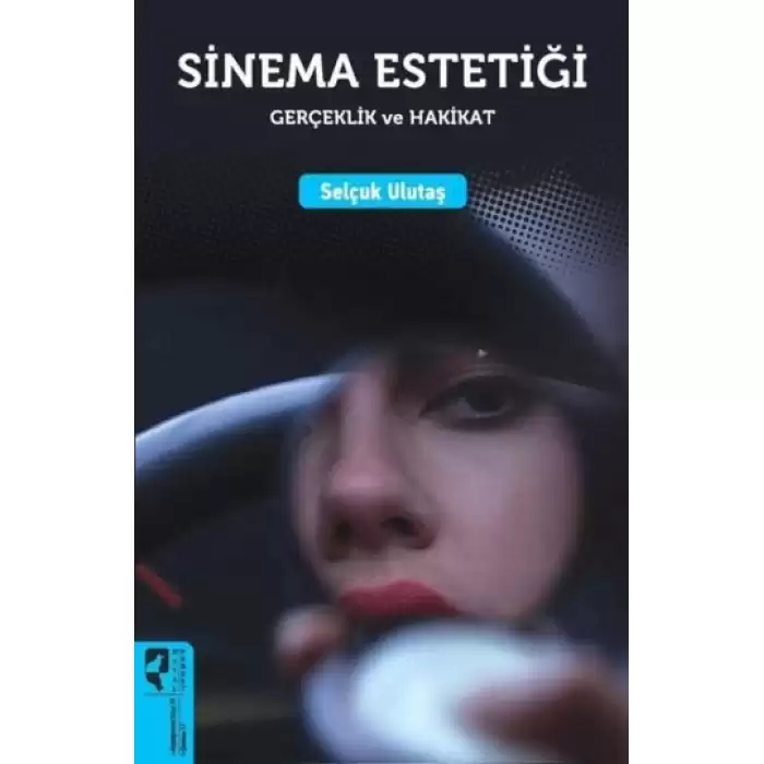 Sinema Estetiği: Gerçeklik ve Hakikat