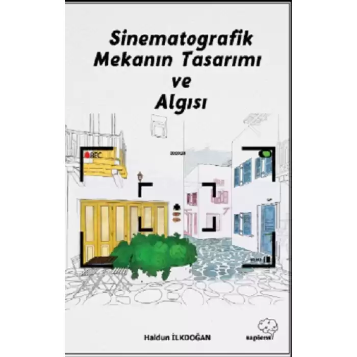 Sinematografik Mekanın Tasarımı ve Algısı