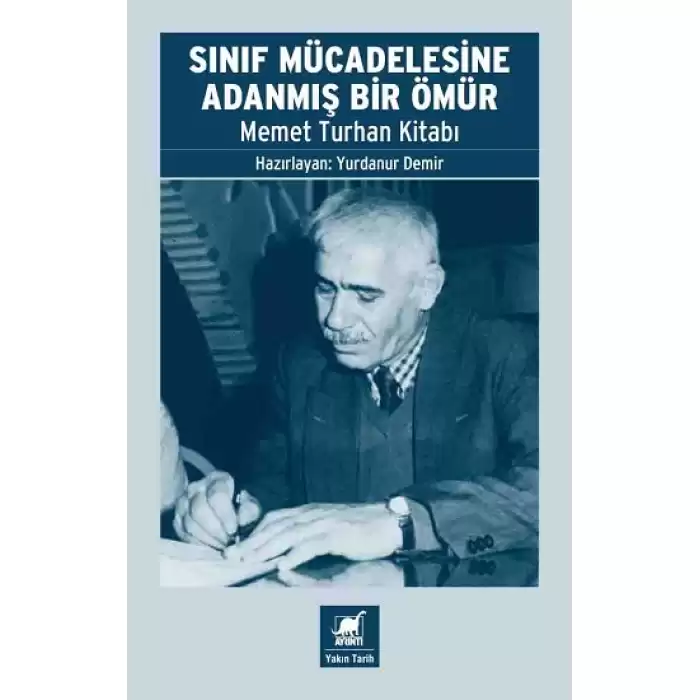 Sınıf Mücadelesine Adanmış Bir Ömür - Memet Turhan Kitabı