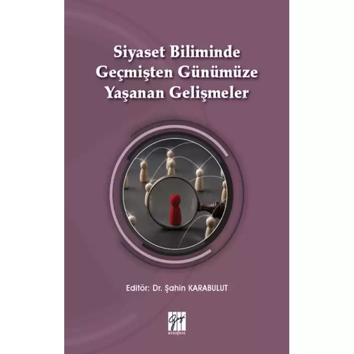 Siyaset Biliminde Geçmişten Günümüze Yaşanan Gelişmeler