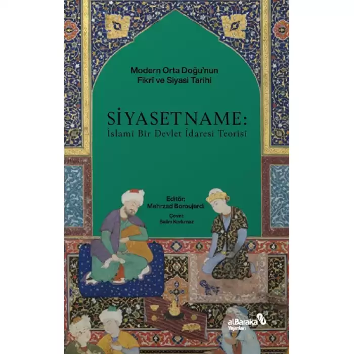 Siyasetname - İslami Bir Devlet İdaresi Teorisi