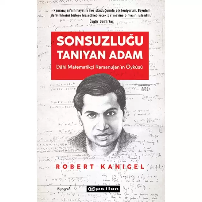 Sonsuzluğu Tanıyan Adam: Dahi Ramanujanın Hayranlık Uyandıran Yaşam Öyküsü