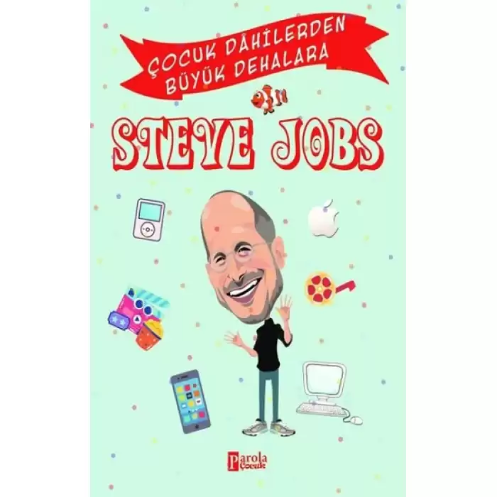 Steve Jobs - Çocuk Dahilerden Büyük Dehalara