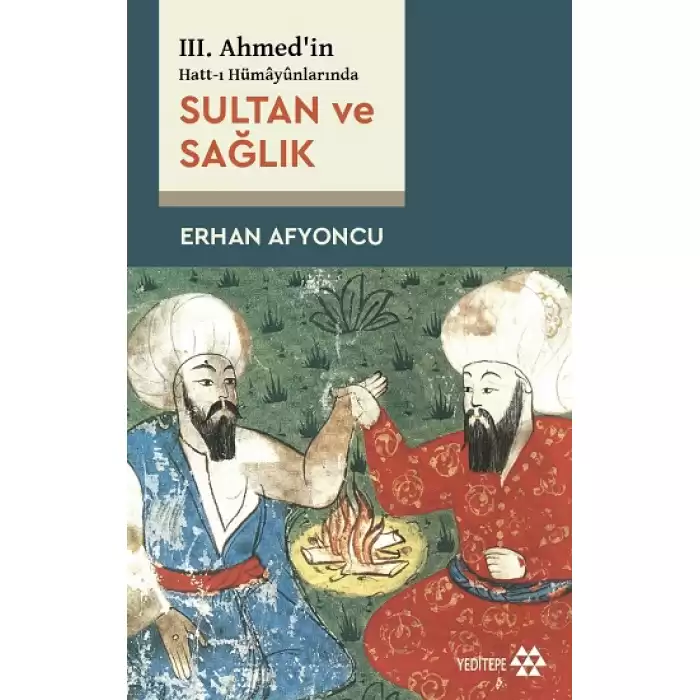 Sultan ve Sağlık - 3. Ahmedin Hatt-ı Hümayünlarında