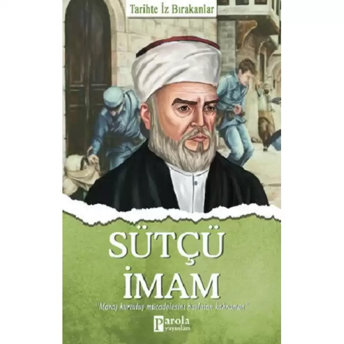 Sütçü İmam - Tarihte İz Bırakanlar