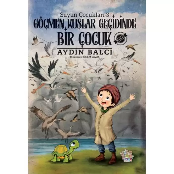 Suyun Çocukları -3 Göçmen Kuşlar Geçidinde Bir Çocuk