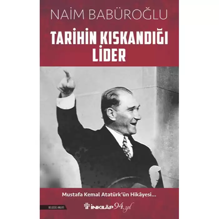 Tarihin Kıskandığı Lider