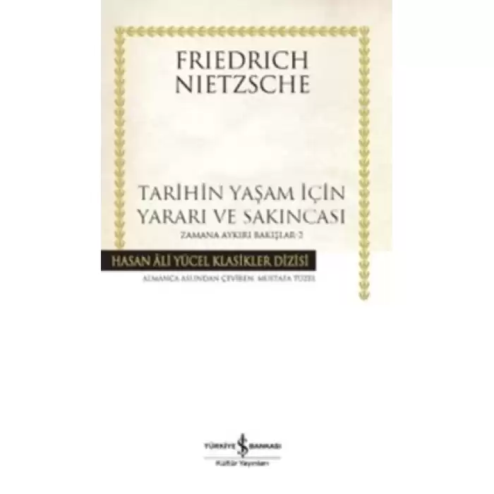 Tarihin Yaşam İçin Yararı ve Sakıncası- Zamana Aykırı Bakışlar 2