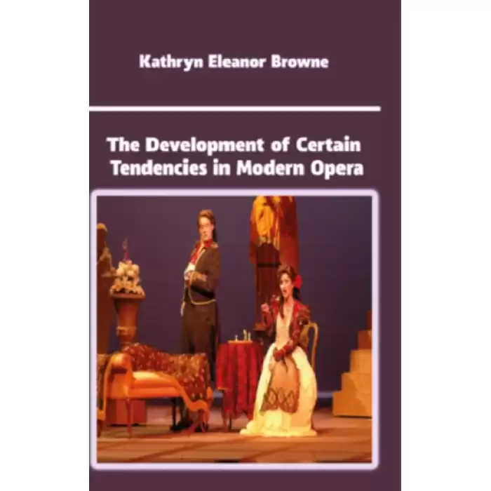 The Development of Certain Tendencies in Modern Opera