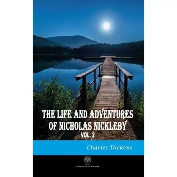 The Life And Adventures of Nicholas Nickleby Vol 2