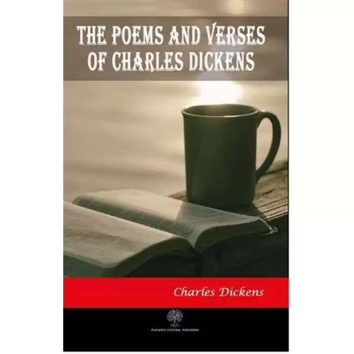 The Poems and Verses of Charles Dickens