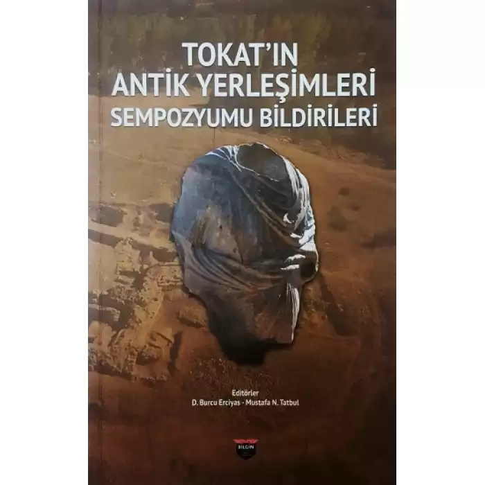 Tokatın Antik Yerleşimleri Sempozyumu Bildirileri