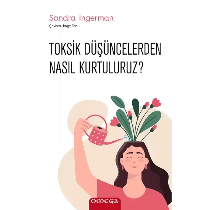 Toksik Düşüncelerden Nasıl Kurtuluruz?