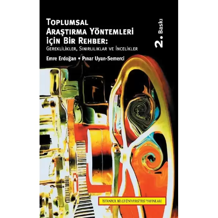 Toplumsal Araştırma Yöntemleri İçin Bir Rehber : Gereklilikler, Sınırlılıklar ve İncelikler