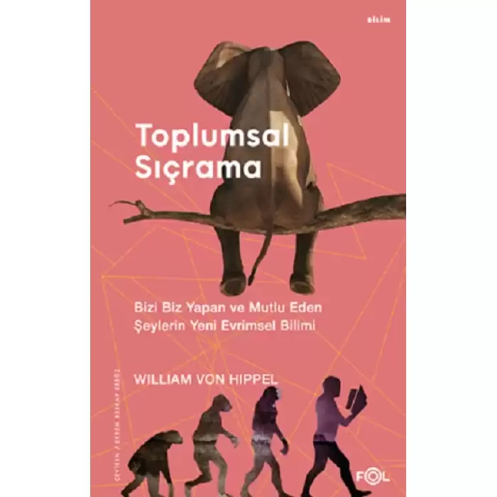 Toplumsal Sıçrama – Bizi Biz Yapan ve Mutlu Eden Şeylerin Yeni Evrimsel Bilimi