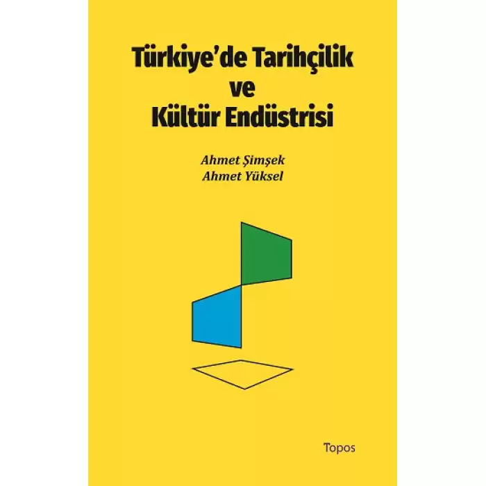 Türkiyede Tarihçilik ve Kültür Endüstrisi