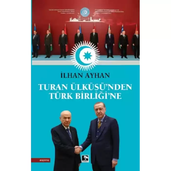 Turan Ülküsünden Türk Birliğine