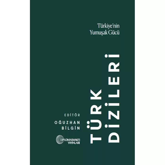 Türk Dizileri: Türkiyenin Yumuşak Gücü