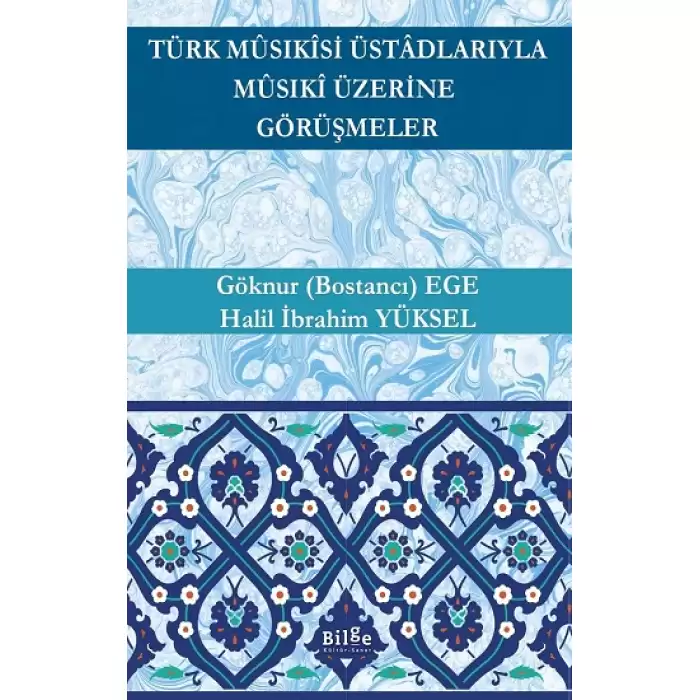 Türk Musıkisi Üstadlarıyla Musıki Üzerine Görüşmeler