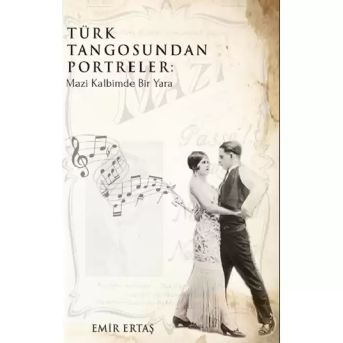 Türk Tangosundan Portreler: Mazi Kalbimde Bir Yara