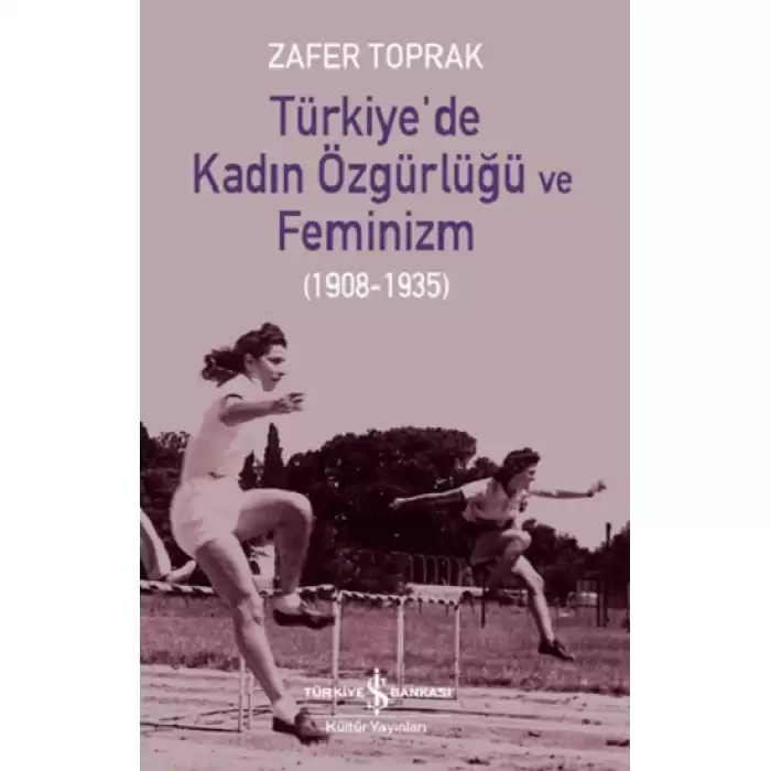 Türkiye’de Kadın Özgürlüğü Ve Feminizm (1908-1935)