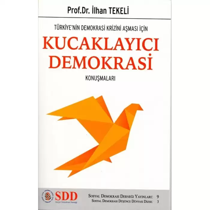 Türkiye’nin Demokrasi Krizini Aşması İçin Kucaklayıcı Demokrasi Konuşmaları