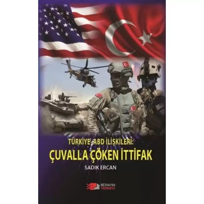 Türkiye ABD İlişkileri: Çuvalla Çöken İttifak