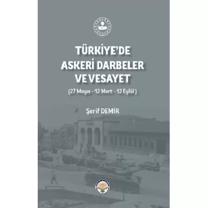 Türkiyede Askeri Darbeler ve Vesayet