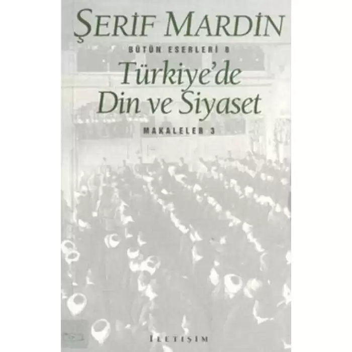 Türkiyede Din ve Siyaset: Makaleler 3