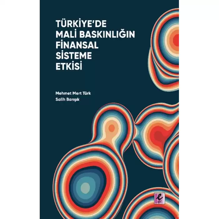Türkiyede Mali Baskınlığın Finansal Sisteme Etkisi