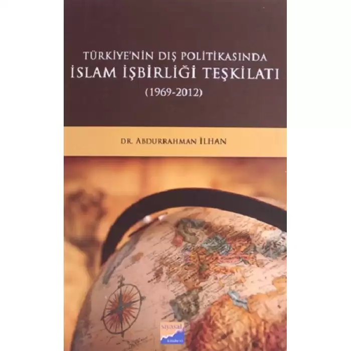 Türkiyenin Dış Politikasında İslam İşbirliği Teşkilatı (1969 - 2012)