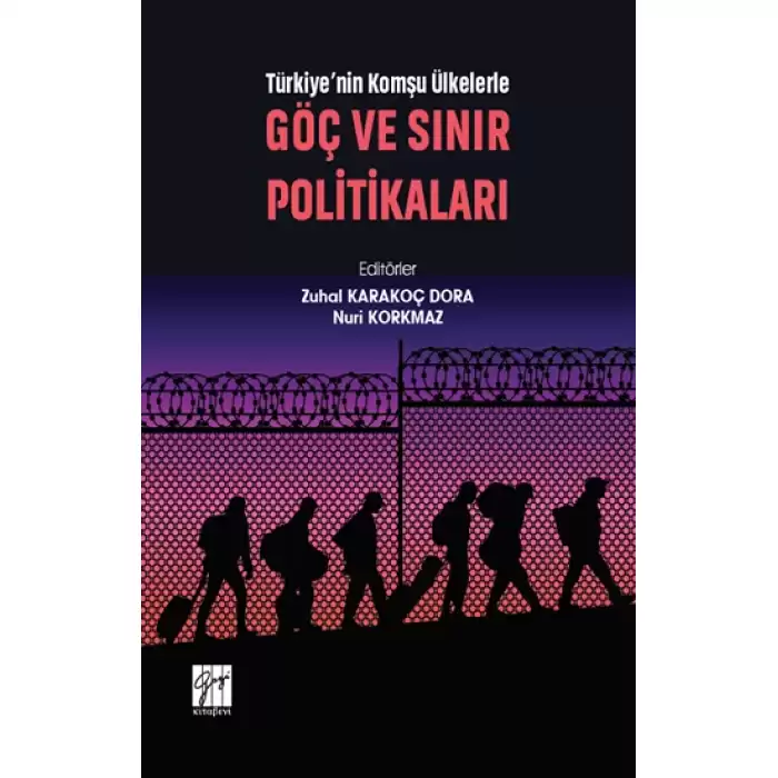 Türkiyenin Komşu Ülkelerle Göç Ve Sınır Politikaları