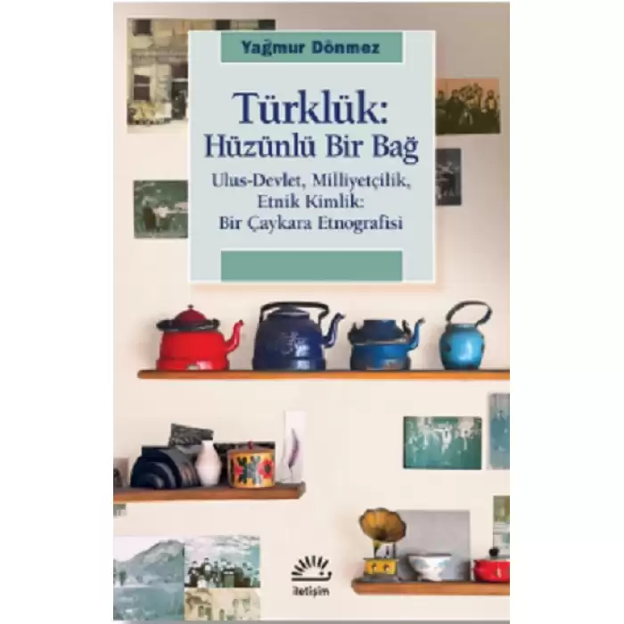 Türklük: Hüzünlü Bir Bağ