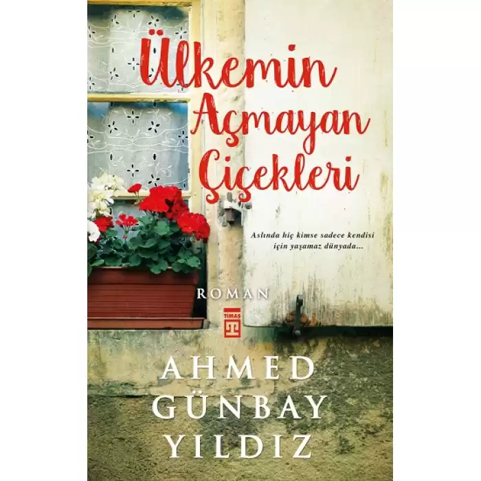 Ülkemin Açmayan Çiçekleri