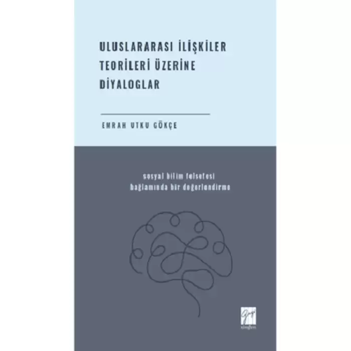 Uluslararası İlişkiler Teorileri Üzerine Diyaloglar Sosyal Bilim Felsefesi Bağlamında Bir Değerlendirme