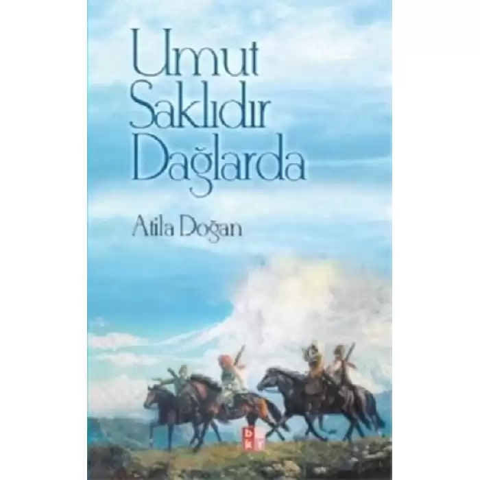 Umut Saklıdır Dağlarda