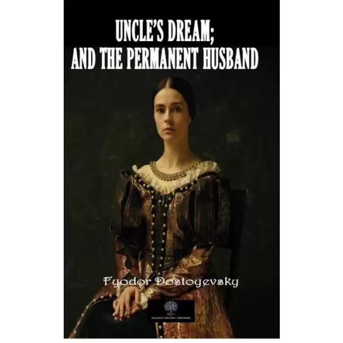 Uncles Dream; And The Permanent Husband