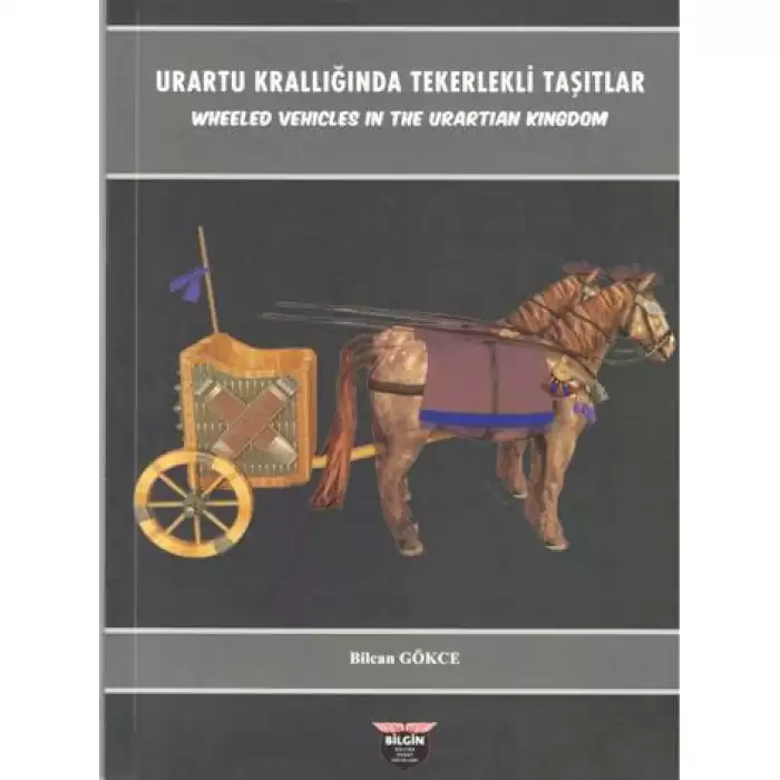 Urartu Krallığında Tekerlekli Taşıtlar - Wheeled Vehicles In The Urartian Kingdom