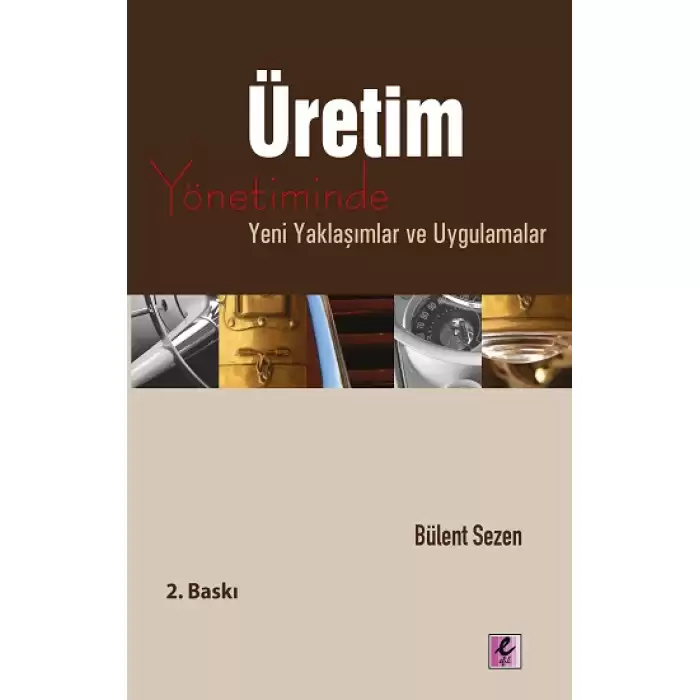 Üretim Yönetiminde Yeni Yaklaşımlar ve Uygulamalar