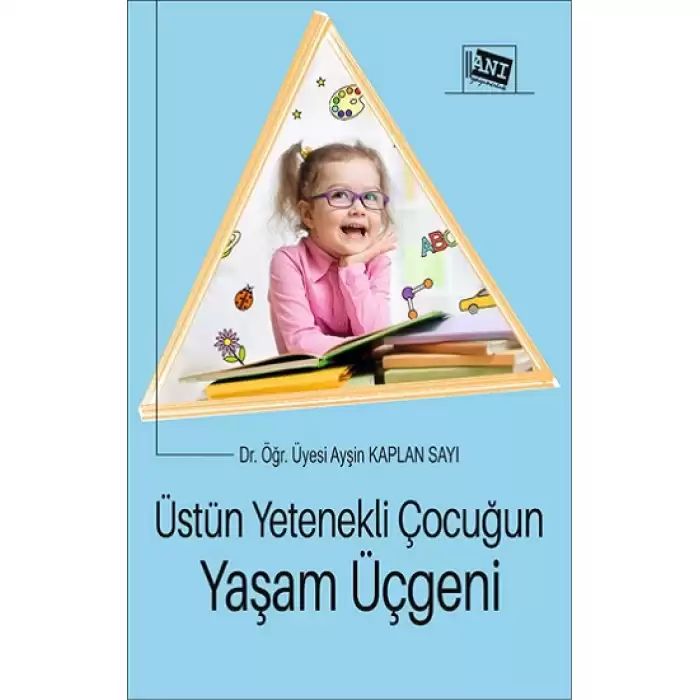 Üstün Yetenekli Çocuğun Yaşam Üçgeni