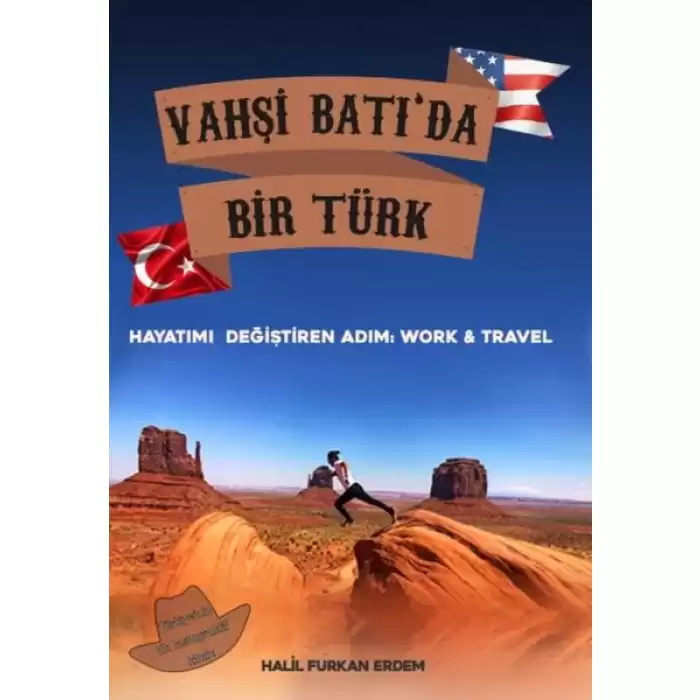 Vahşi Batıda Bir Türk Hayatımı Değiştiren Adım