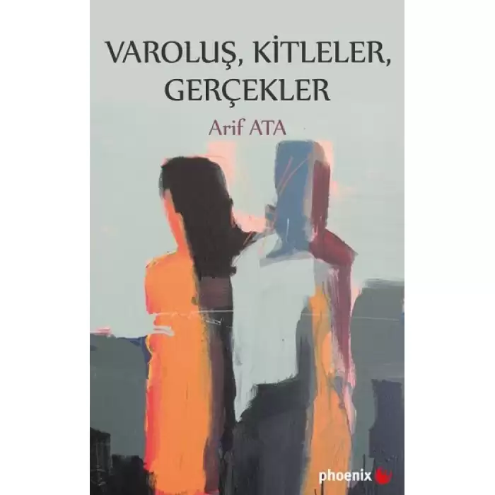 Varoluş, Kitleler, Gerçekler