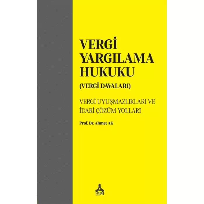 Vergi Yargılama Hukuku (Vergi Davaları) Vergi Uyuşmazlıkları Ve İdari Çözüm Yolları