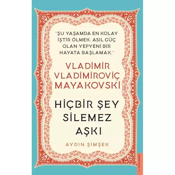 Vladimir Vladimiroviç Mayakovski - Hiçbir Şey Silemez Aşkı